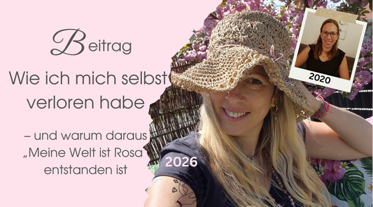 Wie ich mich selbst verloren habe – und warum daraus „Meine Welt ist Rosa“ entstanden ist